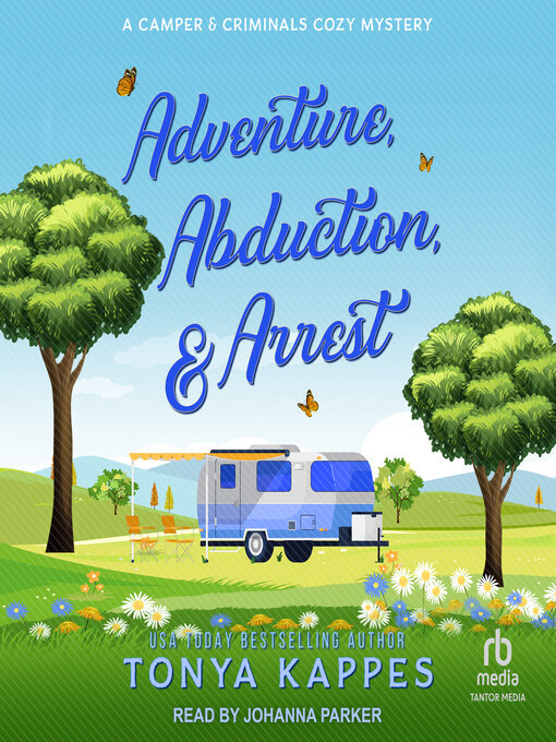 Title details for Adventure, Abduction, & Arrest by Tonya Kappes - Available